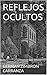 REFLEJOS OCULTOS (Spanish Edition)