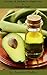 Avocado Oil: Recipes For We...