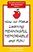 How to Make Learning Meaningful, Memorable, and Fun!: Make learning child's play!
