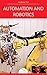 Automation and Robotics: by Knowledge flow (Engineering Core Series)