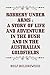 Robbery under Arms : A Story of Life and Adventure in the Bush and in the Australian Goldfields