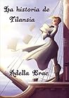 La historia de Tilansia by Adella Brac