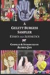A Gelett Burgess Sampler A Gelett Burgess Sampler