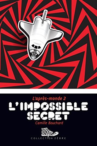 L'impossible secret: L'après-monde 2 (French Edition)