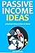 Passive Income Ideas: 3 Bus...