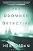 Drowned Detective