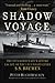 Shadow Voyage: The Extraordinary Wartime Escape of the Legendary SS Bremen
