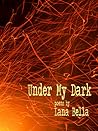 Under My Dark by Lana Bella