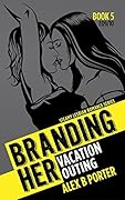Branding Her 5: Vacation & Outing