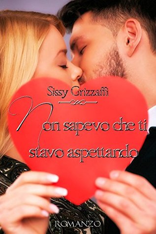 Non sapevo che ti stavo aspettando (Kindle Edition)