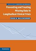 Preventing and Treating Missing Data in Longitudinal Clinical Trials: A Practical Guide