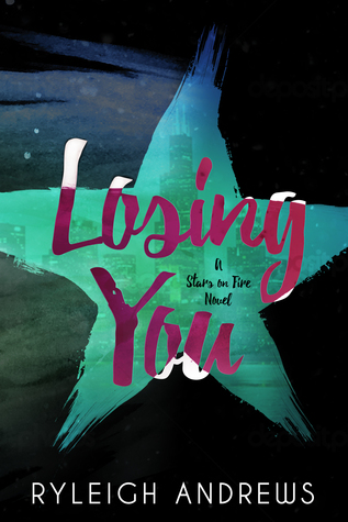 Losing You (Stars On Fire, #4)