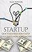 Startup: Grow Your Business from Startup to Successful Online Money Machine