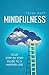 Mindfulness: Your step-by-step guide to a happier life (Practical Guide Series)