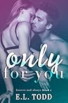 Only for You by E.L. Todd