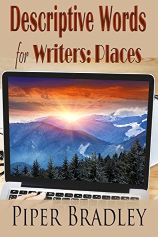 Descriptive Words for Writers: Places (Kindle Edition)