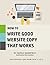 How To Write Great Website Copy That Sells (Short Attention Span eBooks for Small Business Owners Book 1)