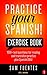 Practice Your Spanish! Exer...