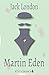 Martin Eden by Jack London Martin Eden by Jack London