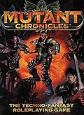 Mutant Chronicles : Techno-Fantasy Roleplaying Game