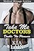 Take Me Doctors: Double The Pleasure (Medical Menage Erotica Book 2)