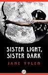 Sister Light, Sister Dark by Jane Yolen