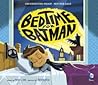 Bedtime for Batman by Michael Dahl