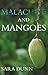 Malachite and Mangoes by Sara Dunn