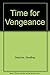 Time for Vengeance