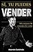 SI TU PUEDES VENDER (Spanish Edition)