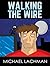 Walking the Wire: Short Story (The Spark Superhero Series)