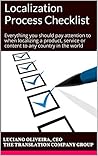 Localization Process Checklist: Everything you should pay attention to when localizing a product, service or content to any country in the world Localization Process Checklist: Everything you should pay attention to when localizing a product, service or content to any country in the world