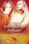 Indianisch für Anfänger: Ein Au-pair-Mädchen auf Pine Ridge (German Edition) Indianisch für Anfänger: Ein Au-pair-Mädchen auf Pine Ridge (German Edition)