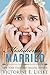 Mistakenly Married (Married...