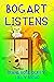 Bogart Listens (Bogart #2)