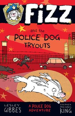 Fizz and the Police Dog Tryouts (Fizz, #1)