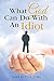What God Can Do With An Idiot