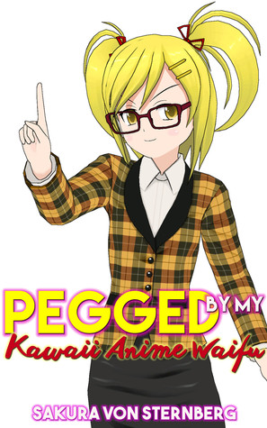 Pegged by My Kawaii Anime Waifu