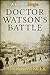 Doctor Watson's Battle (The...