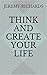 Think and Create your Life