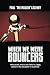 When We Were Bouncers: Famo...