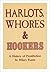Harlots, Whores and Hookers by Hilary Evans