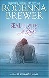 SEAL It With A Kiss by Rogenna Brewer
