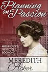 Planning on Passion (Miss Pierce's Protégées, #1)