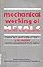 Mechanical Working of Metals (Pergamon International Library of Science, Technology, Engin)