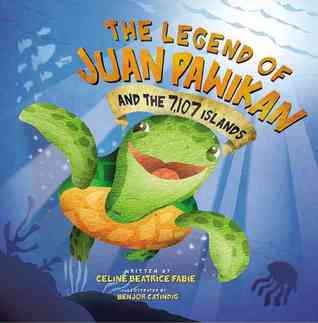 The Legend of Juan Pawikan and the 7,107 Islands (Paperback)