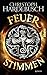 Feuerstimmen: Roman (German Edition)
