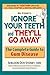 Ignore your teeth and they'll go away by Sheldon D. Sydney