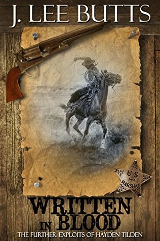 Written in Blood: The Further Exploits of Hayden Tilden (Hayden Tilden Westerns Book 5)