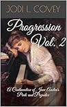 Progression Vol. 2: A Continuation of Jane Austen's Pride and Prejudice